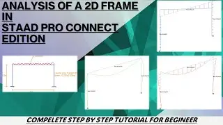 Analysis of A 2D Frame In Staad Pro Connect Edition