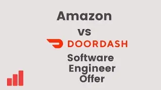 Amazon vs Doordash: Software Engineer Offers & Deciding: Comparing the Offers & Making a Decision