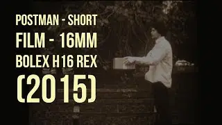 Postman - Short Film - 16mm Bolex H16 Rex (2015)