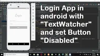 Login App in android with TextWatcher and validate it , and diasble button in android