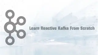 Learn Reactive Kafka From Scratch (Part 2/3)