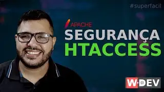 Segurança com HTACCESS: protegendo arquivos e diretórios + bônus HTTP BASIC AUTH com HTPASSWD - WDEV