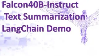 Using Falcon40B-Instruct LLM HuugingFace LangChain Text Summarization LangChain Demo