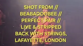 SHOT FROM // BEABADOOBEE // PERFECT PAIR // LIVE & STRIPPED BACK WITH STRINGS, LAFAYETTE, LONDON