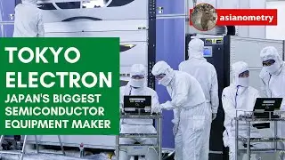 Tokyo Electron: Japan’s Biggest Semiconductor Equipment Maker