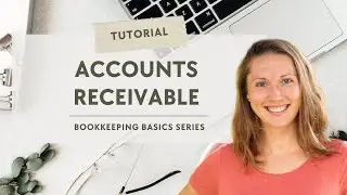 📥 Bookkeeping Duties - ACCOUNTS RECEIVABLE // Bookkeeping Basics Series | Realistic Bookkeeping