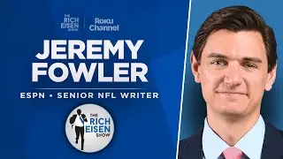 ESPN’s Jeremy Fowler Talks Eagles, Titans, Falcons, Browns, Tua & More w Rich Eisen | Full Interview