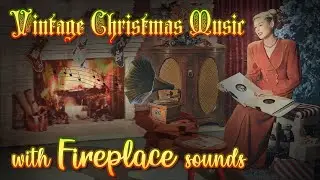 Vintage Christmas Music with Fireplace Sounds 🎄🎶🔥 Fireplace Christmas Ambience