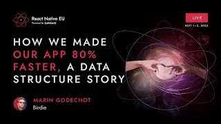 How we made our app 80% faster, a data structure story - Marin Godechot | React Native EU 2022