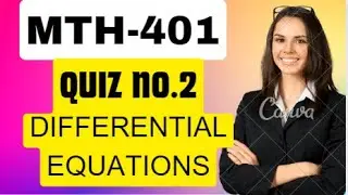Mth401 Quiz no. 2 2023 || MTH401-Differential Equations (Quiz 2)