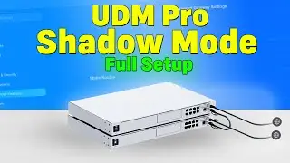 UDM Pro Shadow Mode Full Setup Tutorial | UniFi High availability