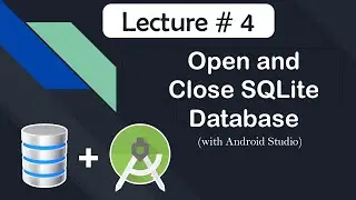 How to Open and Close Database in SQLite in Android | tutorial-4