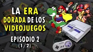 La Era Dorada de los Videojuegos [Cap. 2] (1/2)