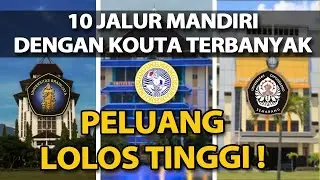 10 JALUR MANDIRI PTN DENGAN KUOTA TERBANYAK, PELUANG LOLOS TINGGI !!