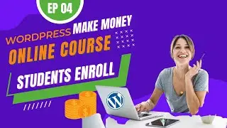 EP04 Enrolling students to your online courses [WordPress LMS]