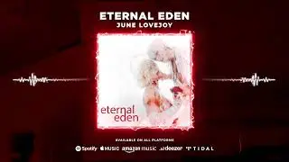 Eternal Eden - June Lovejoy (Original Song)