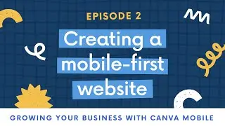 03 Creating a mobile-first website | Mobile | Canva