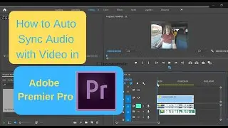 How to Sync Audio with Video in Adobe Premiere Pro