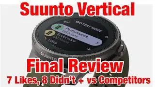 Suunto Vertical Final Review - 7 Things I Like, 8 I Don't + vs Fenix 7/Apex 2 Pro/Grit X Pro