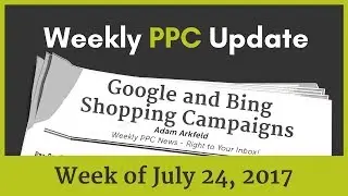 LinkedIn's Campaign Manager, Google's Home Service Ads, and Bing's Product Ads - 7/24/17