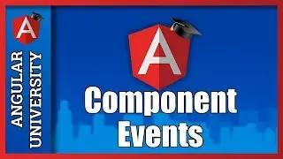 💥 Angular Components Tutorial For Beginners - Component Events - Use@Output to create custom events