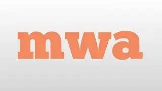 mwa meaning and pronunciation