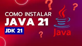 COMO INSTALAR O JAVA 21 - JDK 21 - JAVA DEVELOPMENT KIT 21