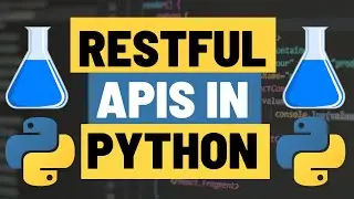 Create RESTful APIs Using Python with Flask - GET, PUT, POST, DELETE, Status Codes and Headers