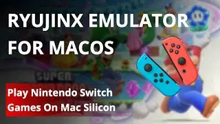 Ryujinx Emulator for macOS | Full Setup Tutorial