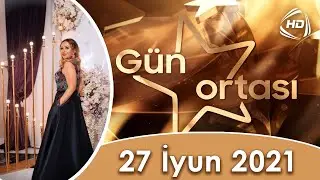 Gün Ortası (27.06.2021)