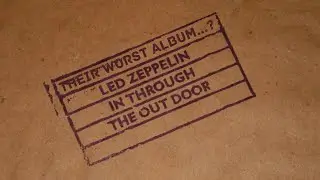 In Through The Out Door - Led Zeppelin's Final Album