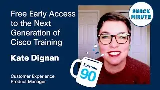 Free Early Access to the Next Generation of Cisco Training | Snack Minute Ep. 90