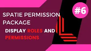 #6 Display Roles and Permissions | Spatie Laravel Role and Permission