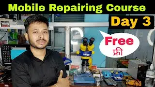 Mobile Repairing Course | Mobile Repairing Course Day 3 | #day3 #free #yogeshbhardwaj