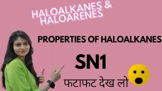 Examples Of Properties Of Haloalkanes | SN1 | Haloalkanes And Haloarenes | Class 12 |😱😱🔥🔥