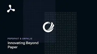 ORPALIS and PSPDFKit: Innovating Beyond Paper