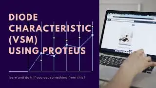 Design Circuit - Diode Charateristic (VSM) Using Proteus Version 8.6 | Tutorial#2