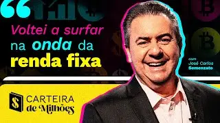 José Carlos Semenzato: "Voltei a surfar na onda da renda fixa" | Carteira de Milhões #7