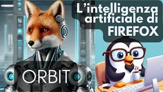 🦊💻 ORBIT: l'intelligenza artificiale di FIREFOX