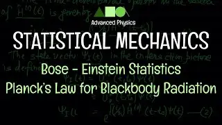 Statistical Mechanics - Bose-Einstein Statistics : Planck’s Law for Blackbody Radiation