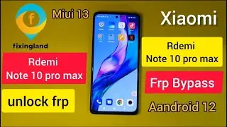 FRP Bypass/Xiaomi Redmi note 10 pro max Android 12 MIUI 13 FRP bypass / Frp Unlock /2023