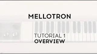 Tutorials | Mellotron V - Overview