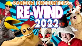 Random Encounters REwind 2022 (A Backward Musical Montage)