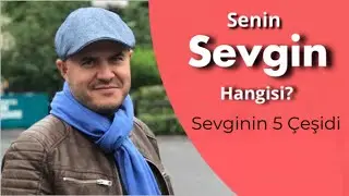 SEVGİ DUYGUSU ÜZERİNE DETAYLI ANALİZ VE BEŞ FARKLI SEVGİ ÇEŞİDİ İDEAL SEVGİ NEDİR VE NASIL YAŞANIR?