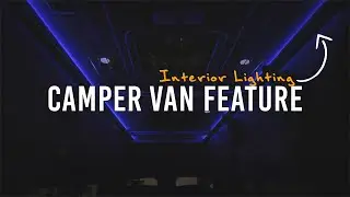 Ultimate Camper Van Lighting