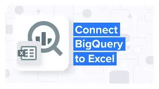 How to connect BigQuery to Excel automatically