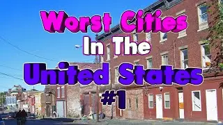 10 Of The Worst Cities in America. #1