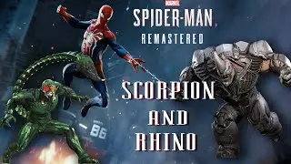 SPIDER - MAN  REMASTERED   RHINO  &  SCORPION  FIGHT