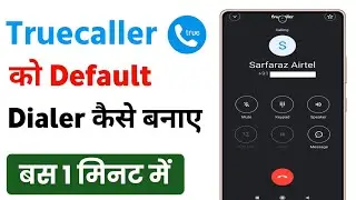 How to set truecaller as default dialer | set truecaller as default dialer | default phone app