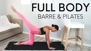 35 MIN BARRE & PILATES WORKOUT || Full Body Sculpt